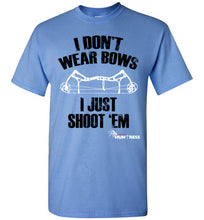 I don't wear bows T-Shirt