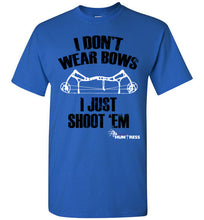 I don't wear bows T-Shirt