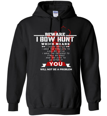Beware I Bow Hunt  Hoodie